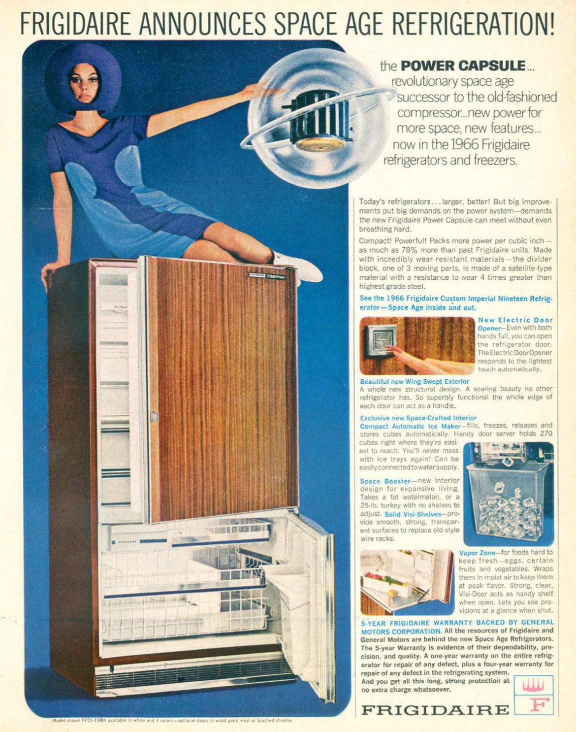 Frigidaire Announces Space Age Refrigeration! the Power Capsule... revolutionary space age successor to the oldfashioned compressor...new power for more space, new features... now in the 1966 Frigidaire refrigerators and freezers. Model shown Fpci…